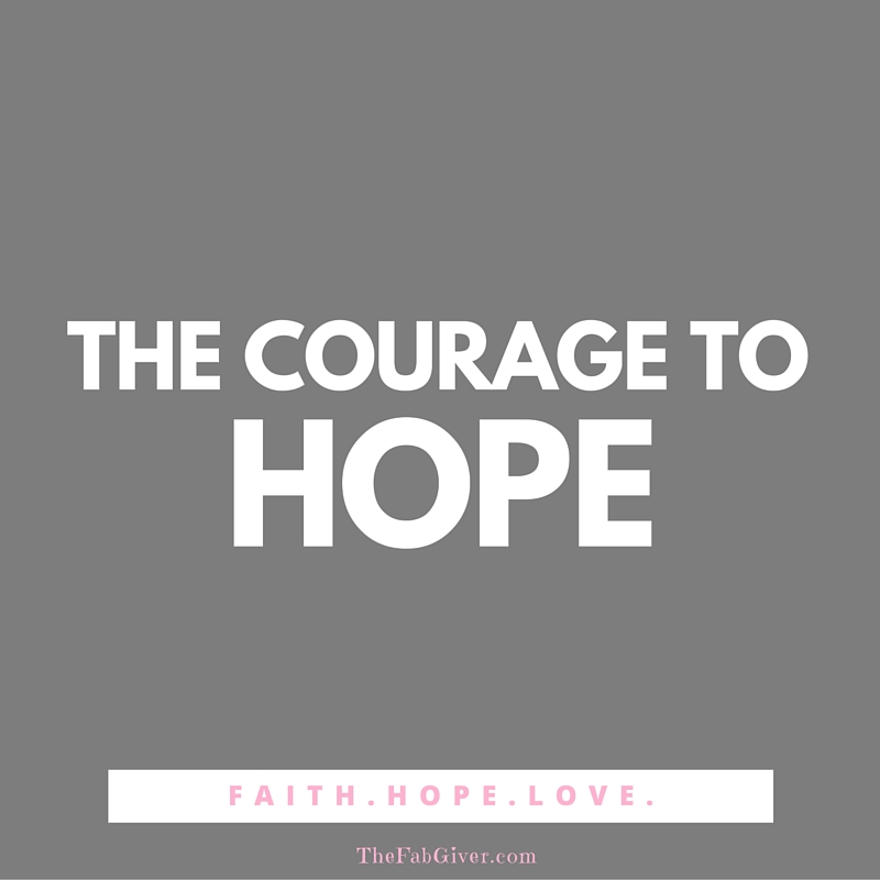 Do you have the courage to hope?